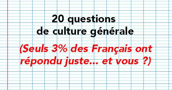 97% des Français n’arrivent pas à répondre correctement à ces questions de culture générale… Et vous ?
