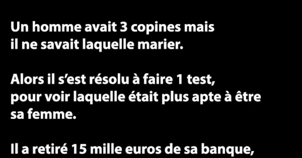 Un homme avait 3 copines mais…
