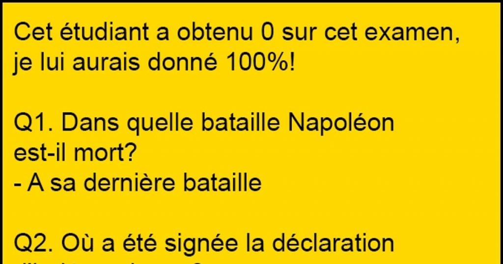 Cet étudiant a obtenu 0 sur cet examen, je lui aurais donné 20/20!!