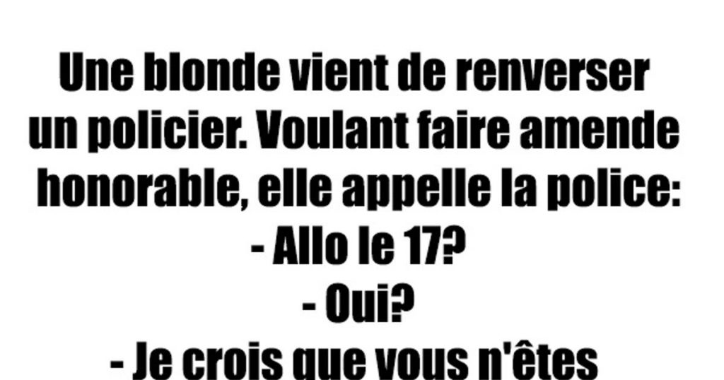 Une blonde vient de renverser un policier.