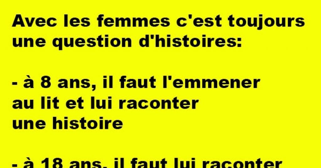 Avec les femmes c’est toujours une question d’histoires…
