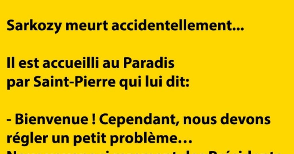Sarkozy meurt accidentellement… Il est accueilli au Paradis…