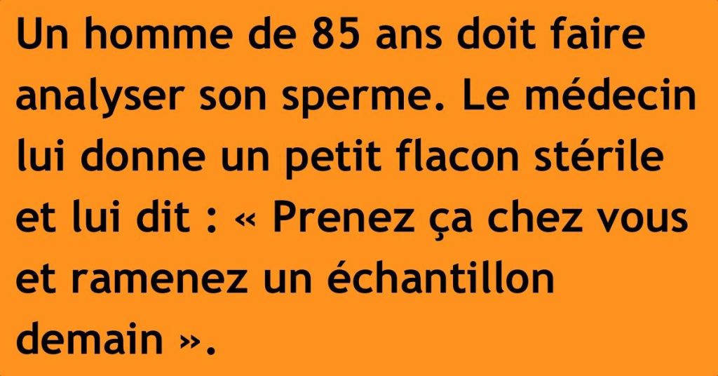 Cet homme de 85 ans donne un échantillon de sperme au médecin. Ce qu’il lui raconte le fait presque s’évanouir.