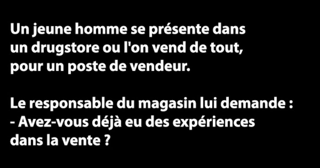 Un jeune homme se présente dans un drugstore…