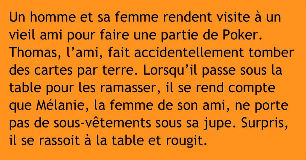 Il remarque que son amie ne porte pas de sous-vêtements. Elle lui fait alors une offre. Ce qu’il fait ensuite est très intelligent.