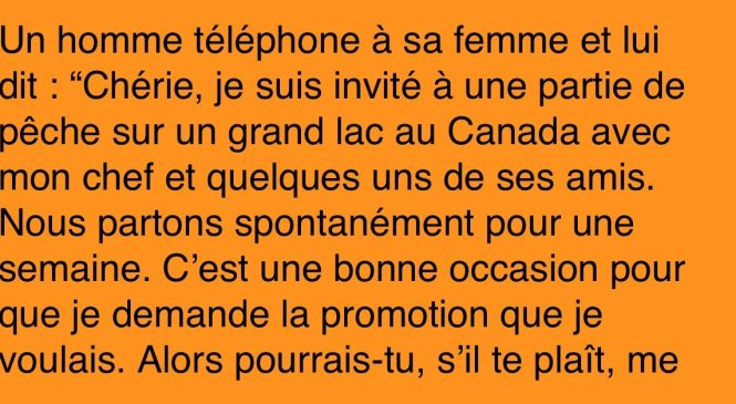La femme détecte quelque chose de suspect sur la partie de pêche de son mari. Ce qu’elle fait ensuite est génial!