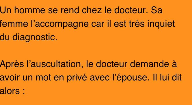 Cette femme doit satisfaire son mari autant que possible, dit le docteur. Mais sa réaction? Mortelle!