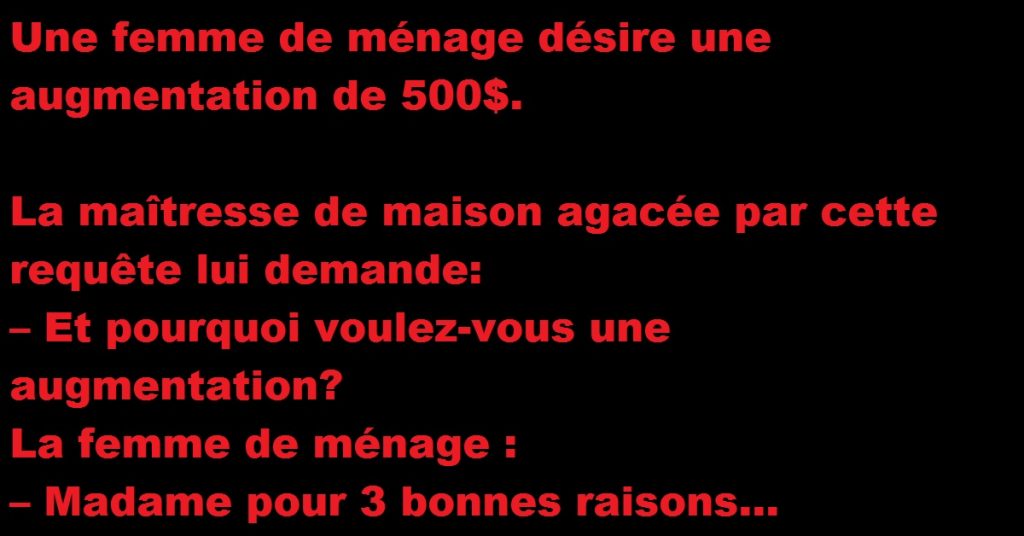 Une femme de ménage désire une augmentation de 500$.