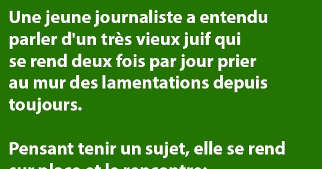 Une jeune journaliste a entendu parler d&rsquo;un très vieux juif qui se rend deux fois par jour prier au mur des lamentations depuis toujours…