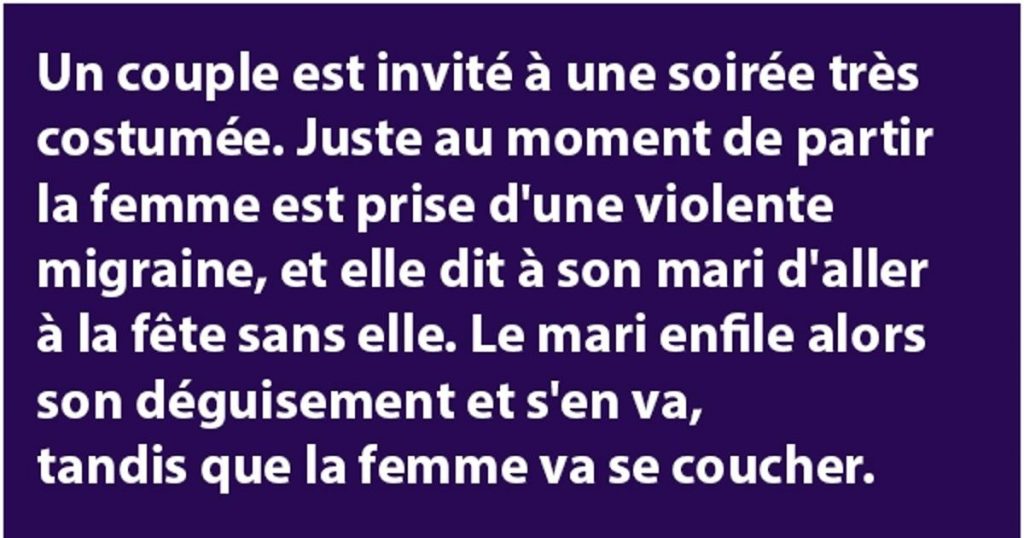 Un couple est invité à une soirée très costumée…