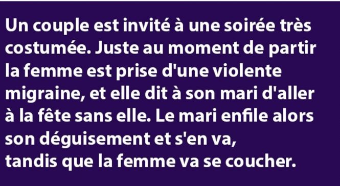 Un couple est invité à une soirée très costumée…
