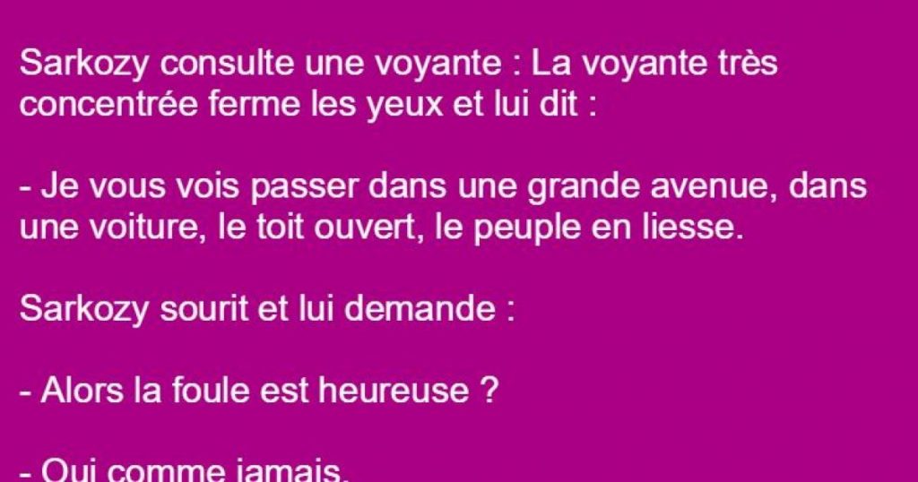 Nicolas Sarkozy consulte une voyante : la voyante très concentrée ferme les yeux et lui dit…