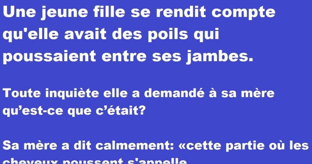 ​Une jeune fille se rend compte qu’elle a des poils qui poussent entre ses jambes…