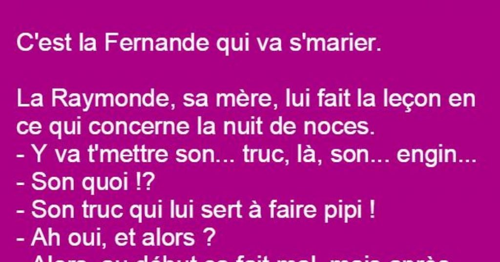 C’est la Fernande qui va s’marier. La Raymonde, sa mère, lui fait la Ieçon en ce qui concerne la nuit de noces…