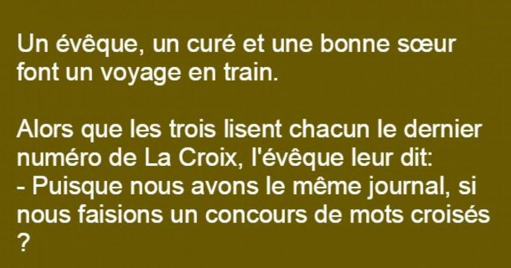 Un évêque, un curé et une bonne soeur font un voyage en train…