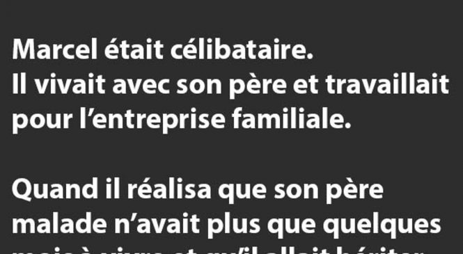 Marcel était célibataire…