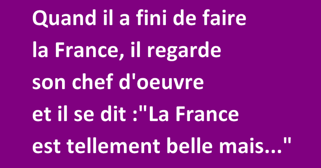C’est Dieu qui fait le monde :