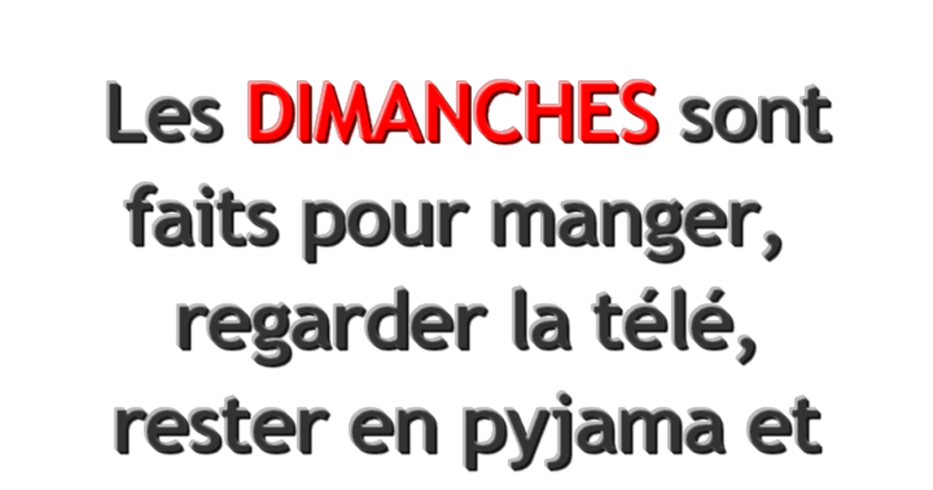 Les DIMANCHES