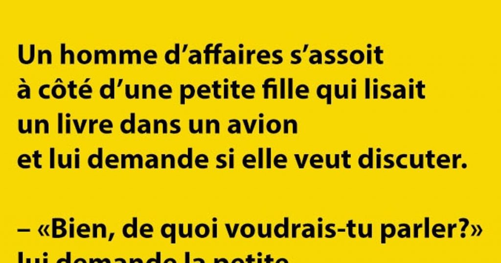 Un homme d’affaires s’assoit à côté d’une petite fille qui lisait un livre dans un avion…