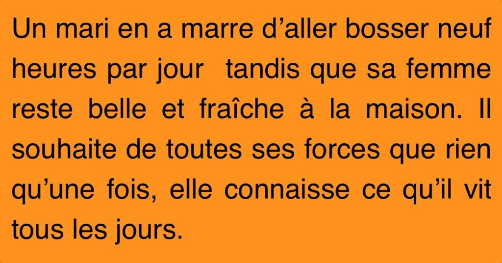 Cet homme passe une journée dans le corps de sa femme. Le lendemain, les nouvelles sont terribles!
