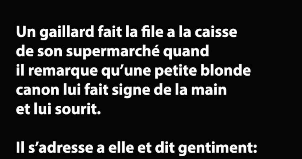 Un gaillard fait la file a la caisse de son supermarché quand…