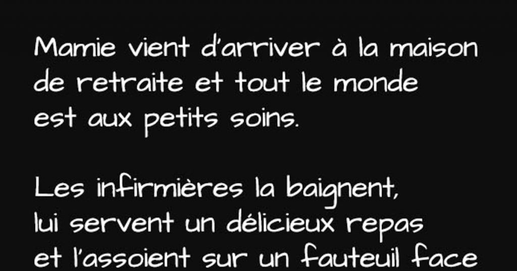 Mamie vient d’arriver à la maison de retraite…