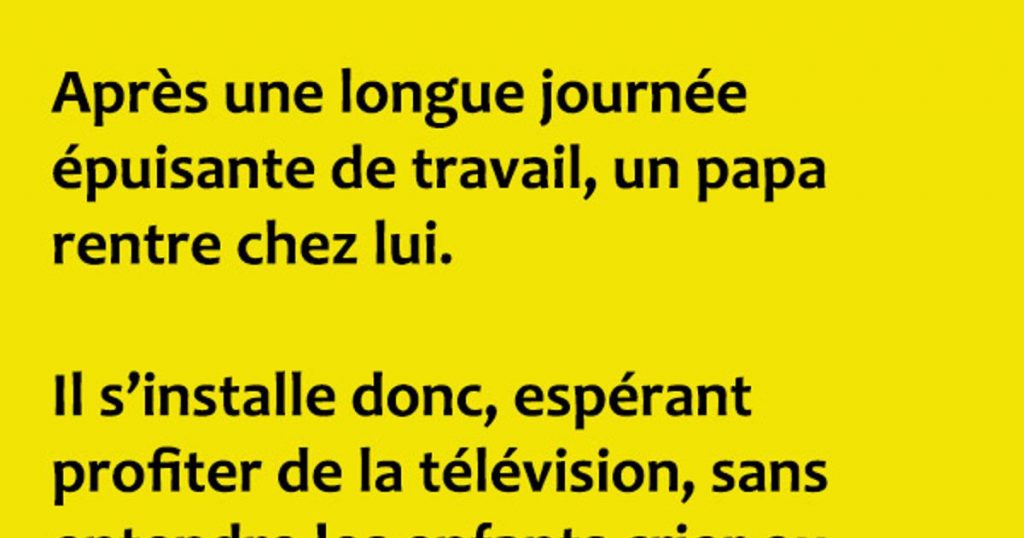 Après une longue journée épuisante de travail, un papa rentre chez lui.