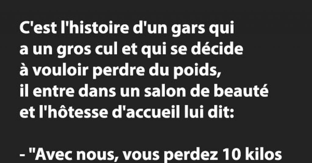C’est l’histoire d’un gars qui a un gros cul…