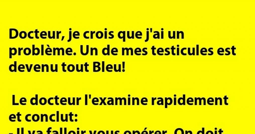 Un de mes testicules est devenu tout Bleu!