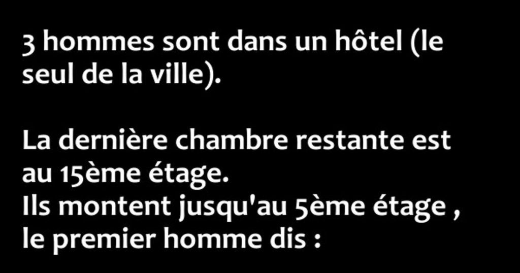 3 hommes sont dans un hôtel (le seul de la ville).