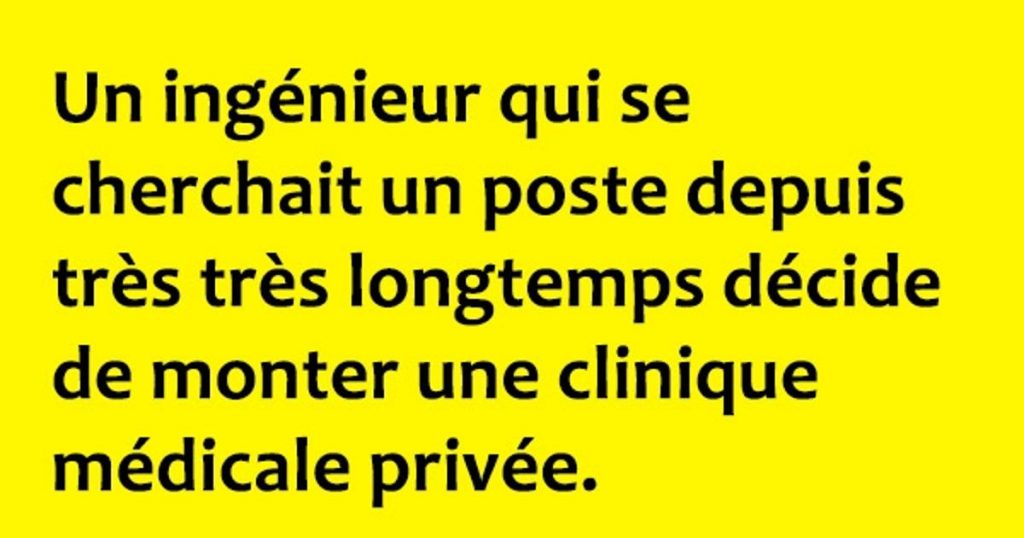Un ingénieur qui se cherchait un poste depuis très très longtemps….