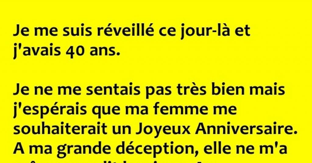 Je me suis réveillé ce jour-là et j’avais 40 ans.
