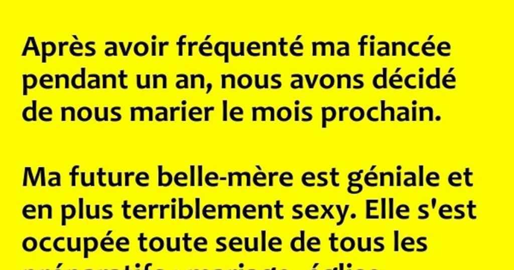 Après avoir fréquenté ma fiancée pendant un an…