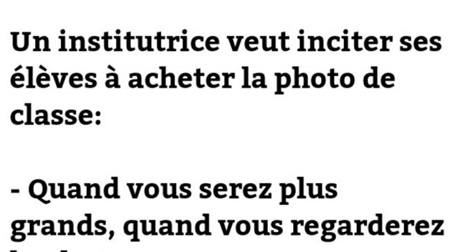 Un institutrice veut inciter ses élèves à acheter la photo de classe…