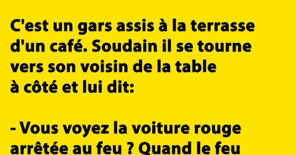C’est un gars assis à la terrasse d’un café…
