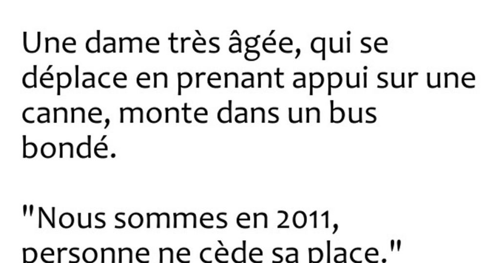 Une dame très âgée, qui se déplace…