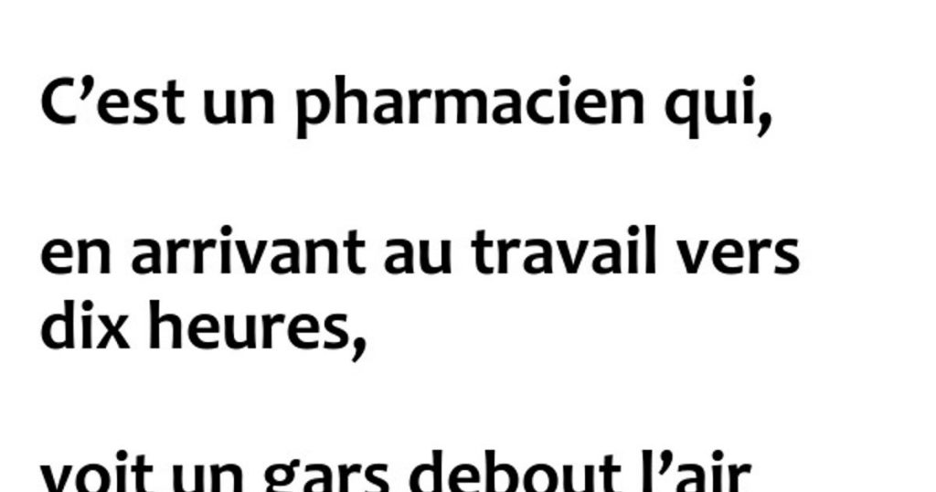 C’est un pharmacien qui…