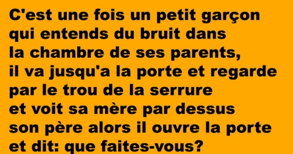 C’est une fois un petit garçon qui entends du bruit dans la chambre de ses parents,…