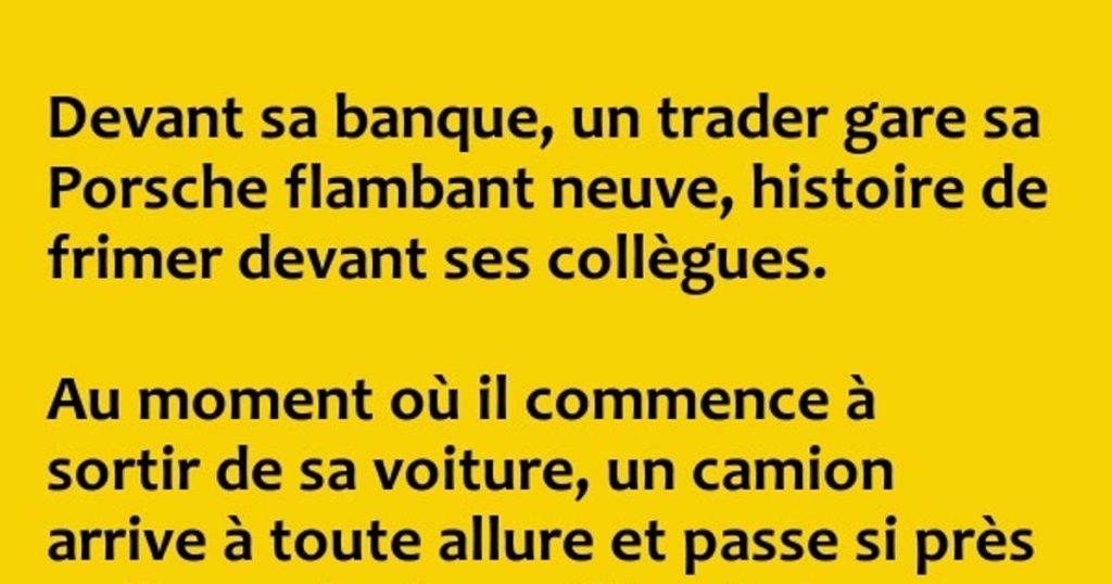 Devant sa banque, un trader gare sa Porsche …