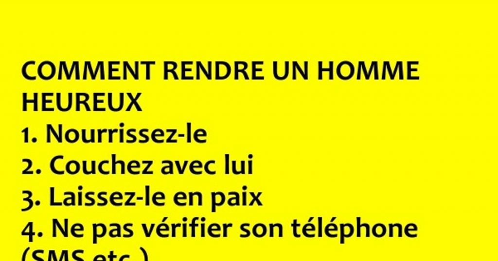 COMMENT RENDRE UN HOMME TRES HEUREUX