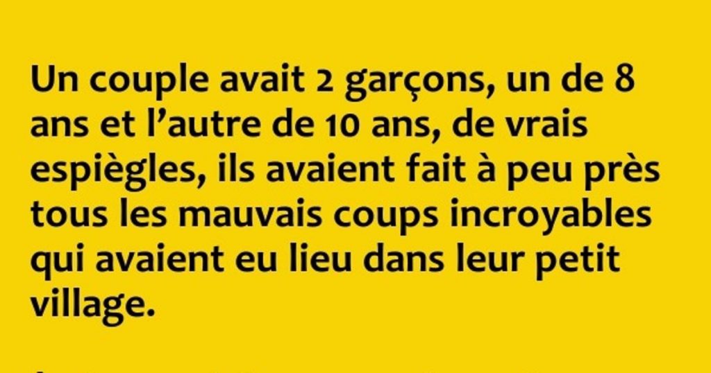 Un couple avait 2 garçons, un de 8 ans et l’autre de 10 ans…