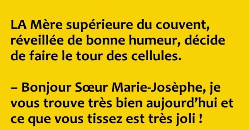 LA Mère supérieure du couvent…