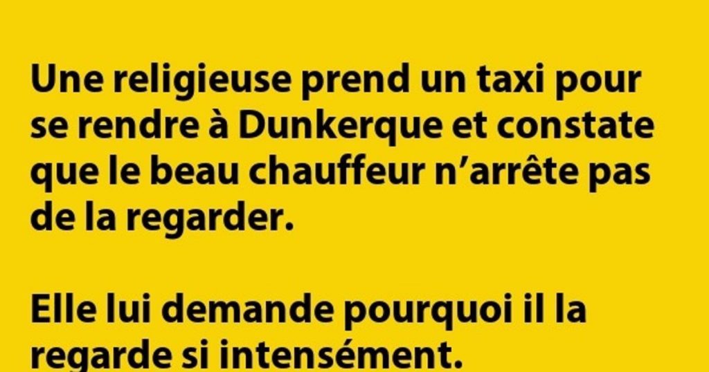Une religieuse prend un taxi pour se rendre à Dunkerque …