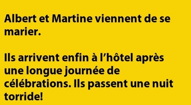 Albert et Martine viennent de se marier…