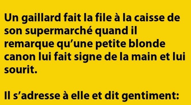 Un gaillard fait la file à la caisse de son supermarché …