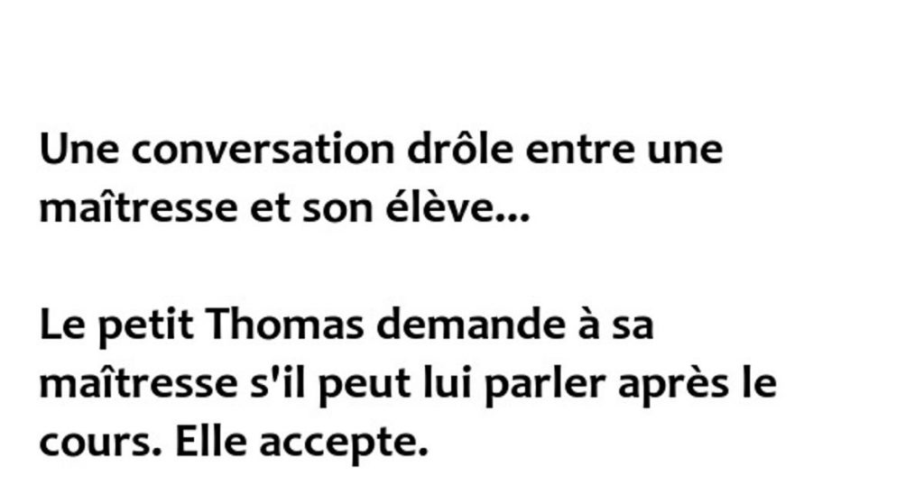 Une conversation drôle entre une maîtresse et son élève…