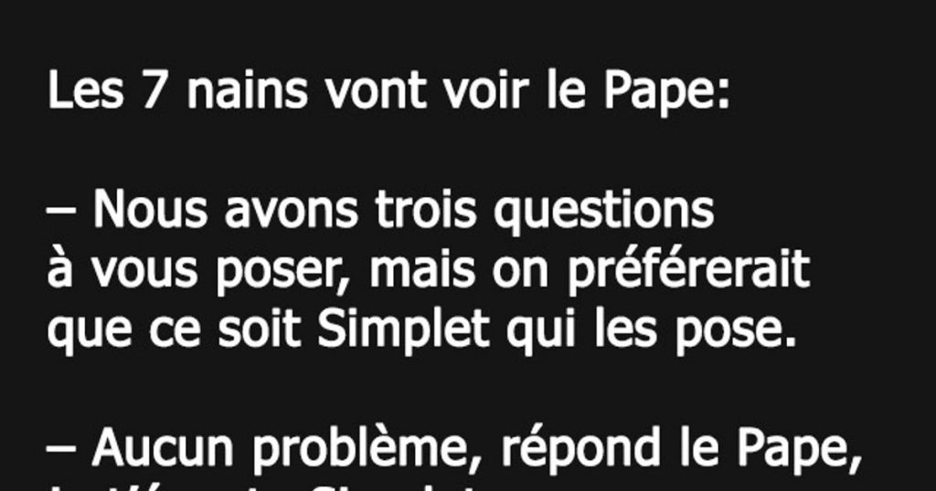 Les 7 nains vont voir le Pape pour lui poser quelques questions