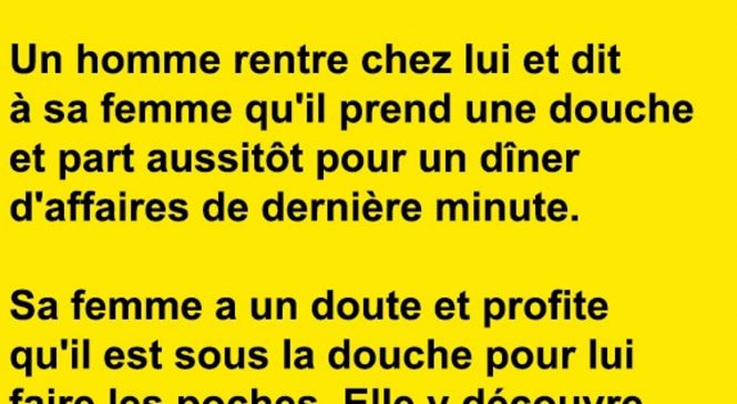 Un mec rentre au domicile conjugal et dit à sa femme
