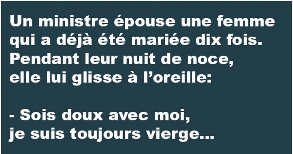 C’est un ministre qui veut épouser une femme qui s’est mariée 10 fois