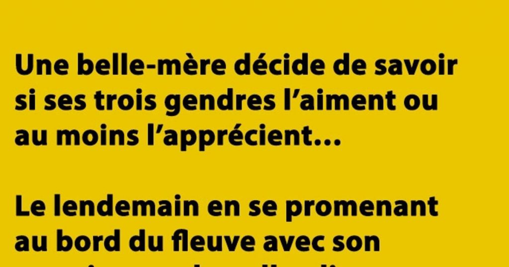 C’est une belle-mère qui décide de tester ses gendres avec un jeu très particulier